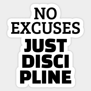 No Excuses Just Discipline Sticker